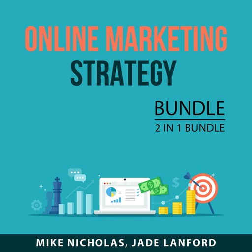 Online Marketing Strategy Bundle, 2 in 1 Bundle:, Mike Nicholas, Jade Lanford