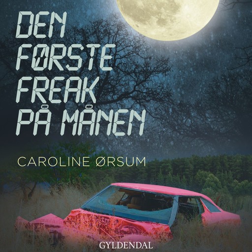 Den første freak på månen, Caroline Ørsum