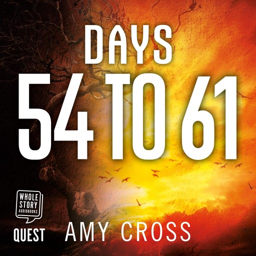 Days 54 to 61, Amy Cross