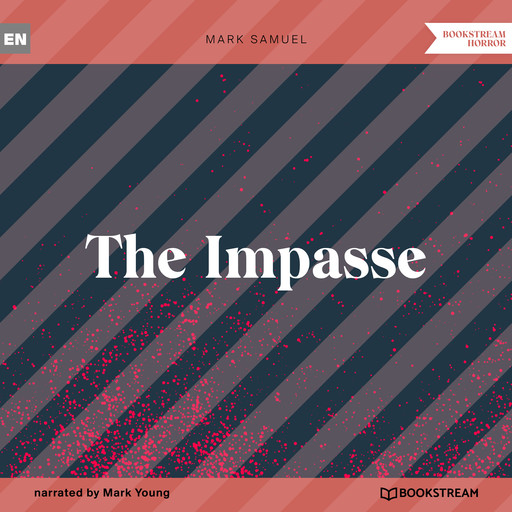 The Impasse (Unabridged), Mark Samuel