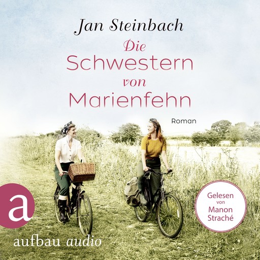 Die Schwestern von Marienfehn (Ungekürzt), Jan Steinbach