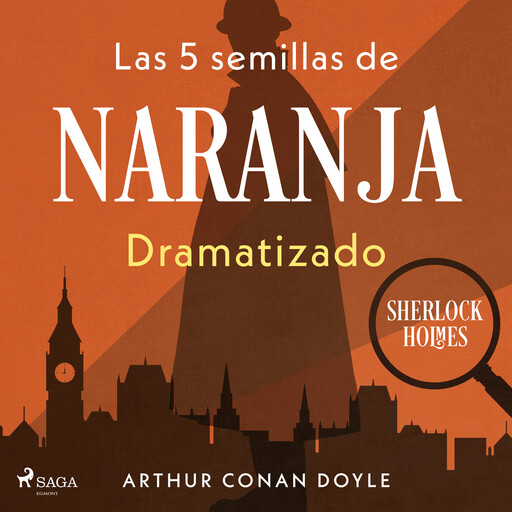 Las 5 semillas de naranja – Dramatizado, Arthur Conan Doyle