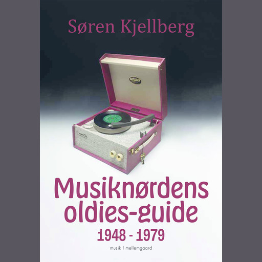 MUSIKNØRDENS OLDIES-GUIDE 1948 - 1979, Søren Kjellberg