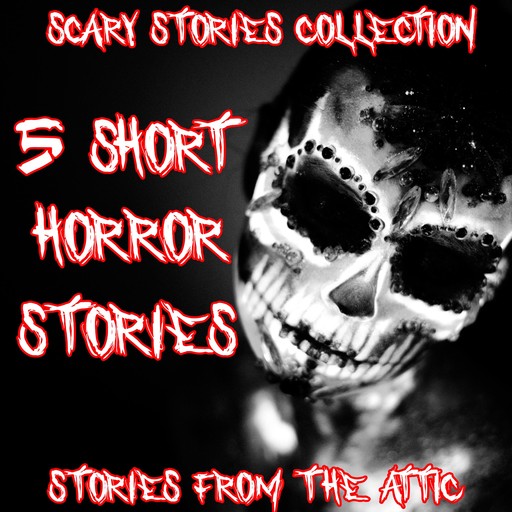Scary Stories Collection, Stories From The Attic