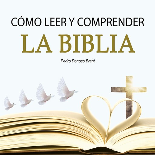 Cómo leer y comprender la Biblia, Pedro Donoso Brant