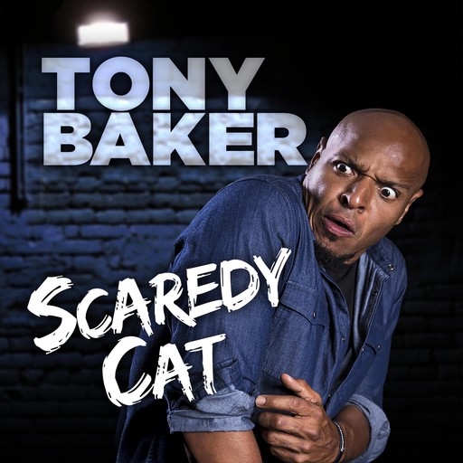 Tony Baker: Scaredy Cat, Tony Baker