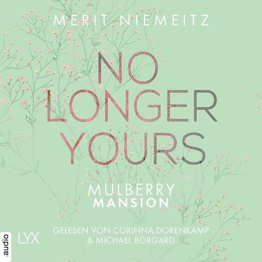 No Longer Yours - Mulberry Mansion, Teil 1 (Ungekürzt), Merit Niemeitz