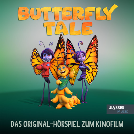 Butterfly Tale - Das Original-Hörspiel zum Kinofilm, Heidi Foss, Lienne Sawatsky, Dirk Böhling
