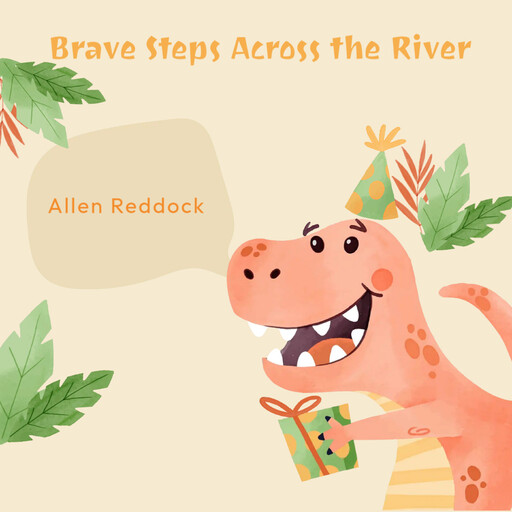 Brave Steps Across the River, Allen Reddock