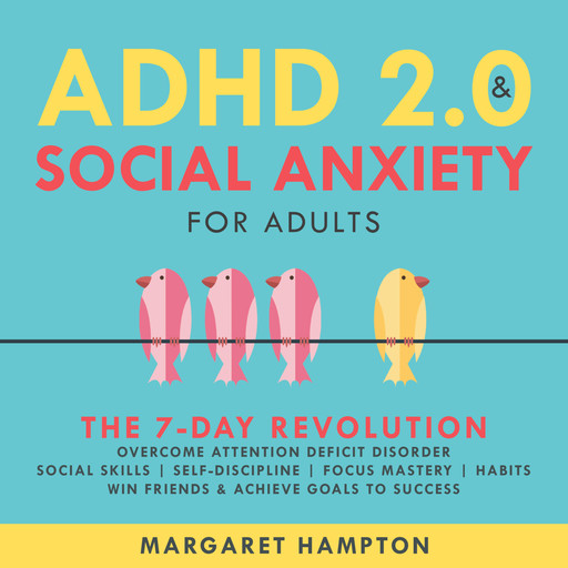 ADHD 2.0 and Social Anxiety for Adults, Margaret Hampton