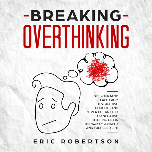 Breaking Overthinking, Eric Robertson