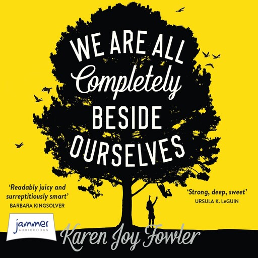 We Are All Completely Beside Ourselves, Karen Joy Fowler