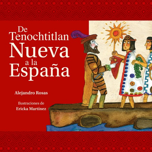 De Tenochtitlan a la Nueva España, Alejandro Rosas