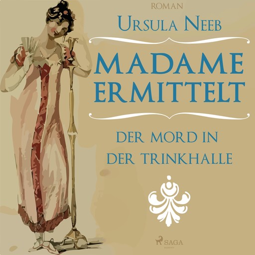 Madame ermittelt - Der Mord in der Trinkhalle (Ungekürzt), Ursula Neeb