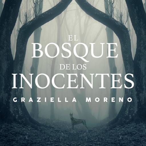 El bosque de los inocentes, Graziella Moreno