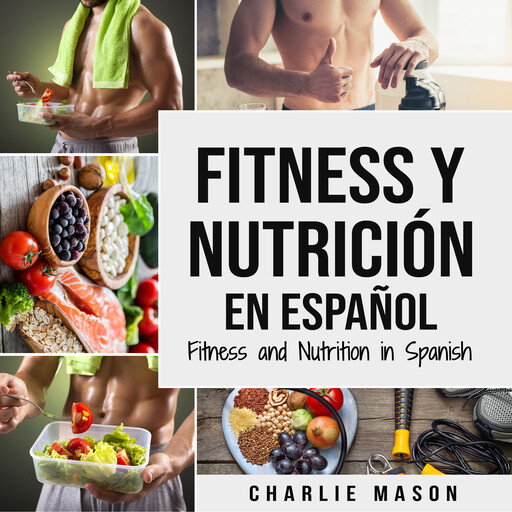Fitness y Nutrición En Español/Fitness and Nutrition in Spanish, Charlie Mason
