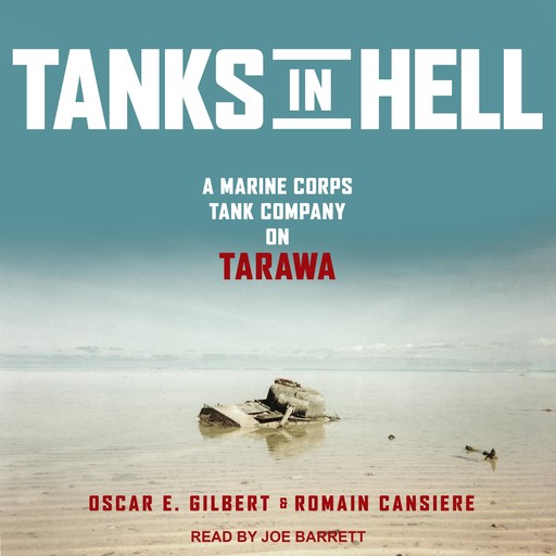 Tanks in Hell, Oscar E. Gilbert, Romain Cansiere