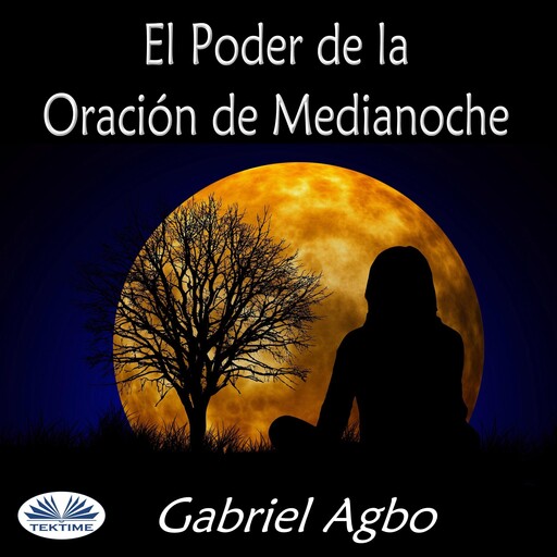 El Poder De La Oración De Medianoche, Gabriel Agbo
