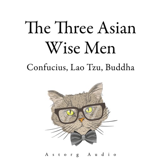 The Three Asian Wise Men: Confucius, Lao Tzu, Buddha, Lao-Tzu, Confucius, Buddha