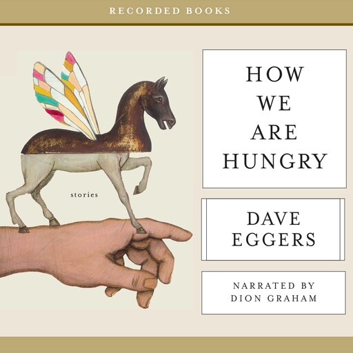 How We Are Hungry, Dave Eggers
