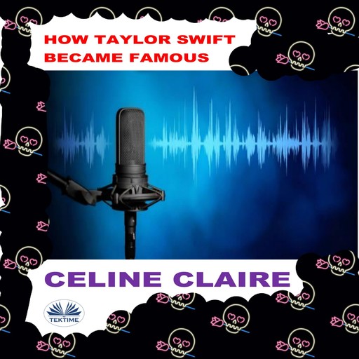 How Taylor Swift Became Famous, Celine Claire
