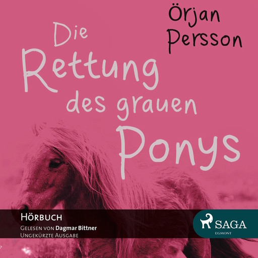 Die Rettung des grauen Ponys (Ungekürzt), Örjan Persson