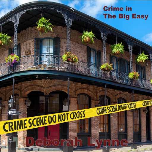Crime in The Big Easy, Deborah Lynne