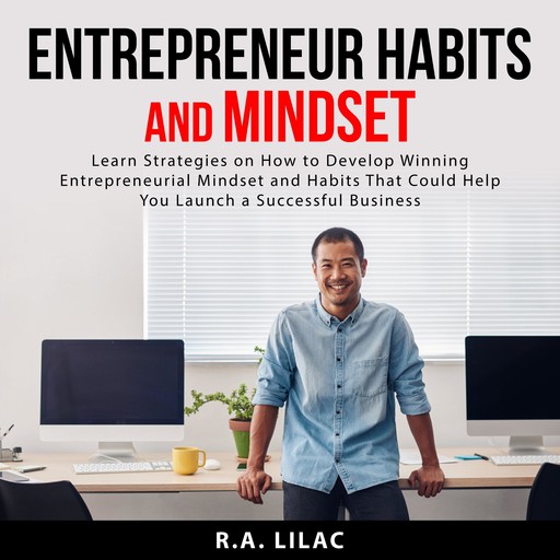 Entrepreneur Habits and Mindset, R.A. Lilac