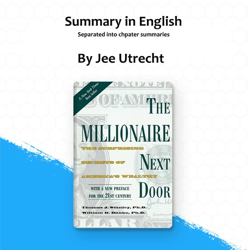 The millionaire next door - Summary in English, Jee Utrecht