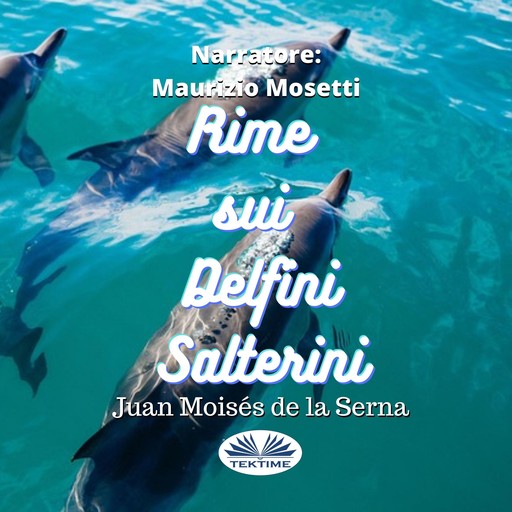 Rime sui Delfini Salterini, Juan Moisés De La Serna