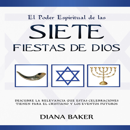 El Poder Espiritual de las Siete Fiestas de Dios, Diana Baker