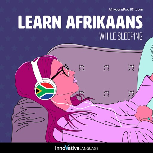 Learn Afrikaans While Sleeping, Innovative Language Learning, AfrikaansPod101.com