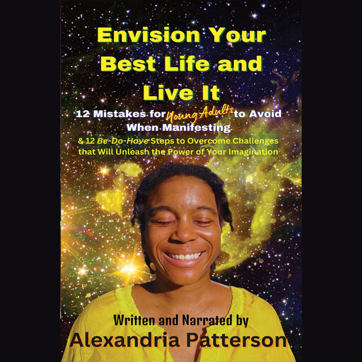 Envision Your Best Life and Live It, Alexandria Patterson
