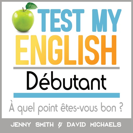 Test My English Débutant, David Michaels, Jenny Smith