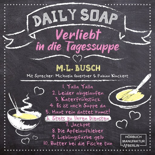 Stets zu Ihren Diensten - Daily Soap - Verliebt in die Tagessuppe - Samstag, Band 6 (ungekürzt), M.L. Busch