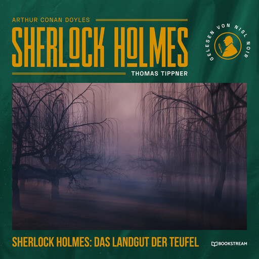 Sherlock Holmes: Das Landgut der Teufel - Eine neue Sherlock Holmes Kriminalgeschichte (Ungekürzt), Arthur Conan Doyle, Thomas Tippner
