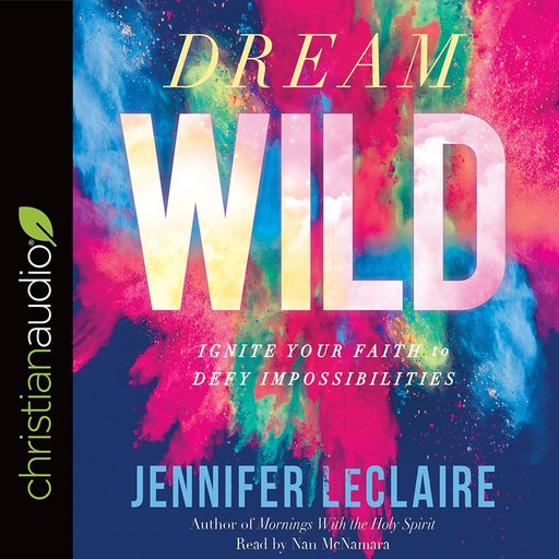 Dream Wild, Jennifer LeClaire