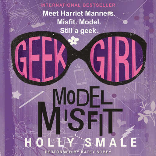 Geek Girl: Model Misfit, Holly Smale