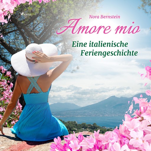 Amore mio - Eine italienische Feriengeschichte (Ungekürzt), Nora Bernstein
