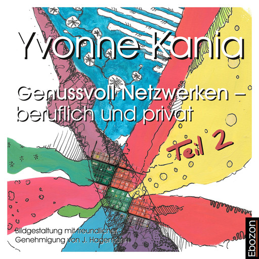 Genussvoll netzwerken – beruflich und privat, Teil 2, Yvonne Kania