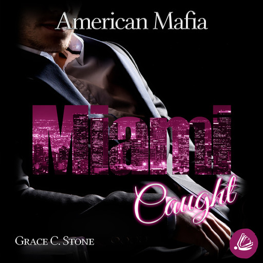 American Mafia. Miami Caught, Grace C. Stone