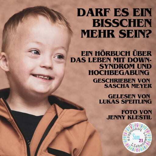 Darf es ein bisschen mehr sein?: Leben mit Down-Syndrom und Hochbegabung, Sascha Meyer