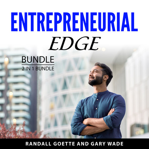 Entrepreneurial Edge Bundle, 2 in 1 Bundle, Randall Goette, Gary Wade