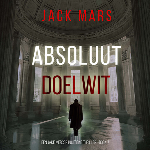 Absoluut Doelwit (Een Jake Mercer Politieke Thriller—Boek 7), Jack Mars