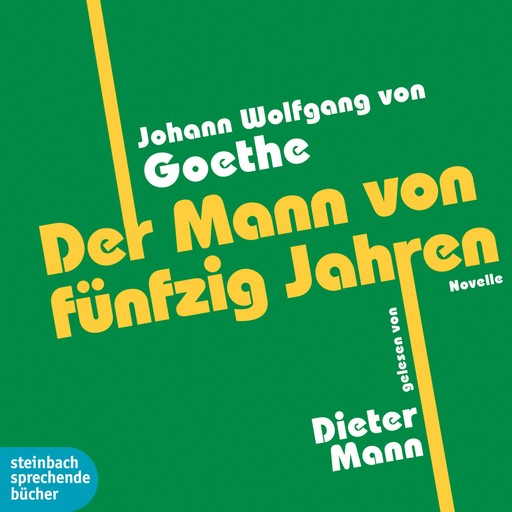 Der Mann von fünfzig Jahren (Ungekürzt), Johann Wolfgang von Goethe
