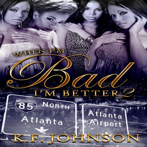 When I'm Bad I'm Better 2, K.F. Johnson