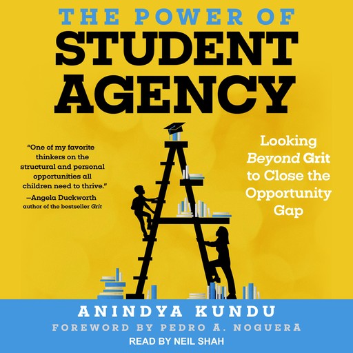 The Power of Student Agency, Pedro A.Noguera, Anindya Kundu