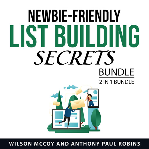 Newbie Friendly List Building Secrets Bundle, 2 in 1 Bundle, Anthony Robins, Wilson McCoy