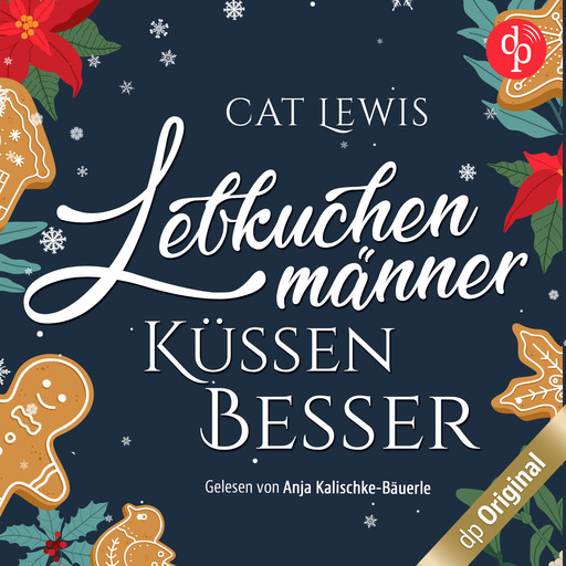 Lebkuchenmänner küssen besser (Ungekürzt), Cat Lewis