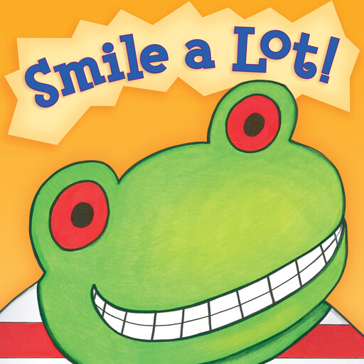 Smile a Lot!, Nancy Carlson